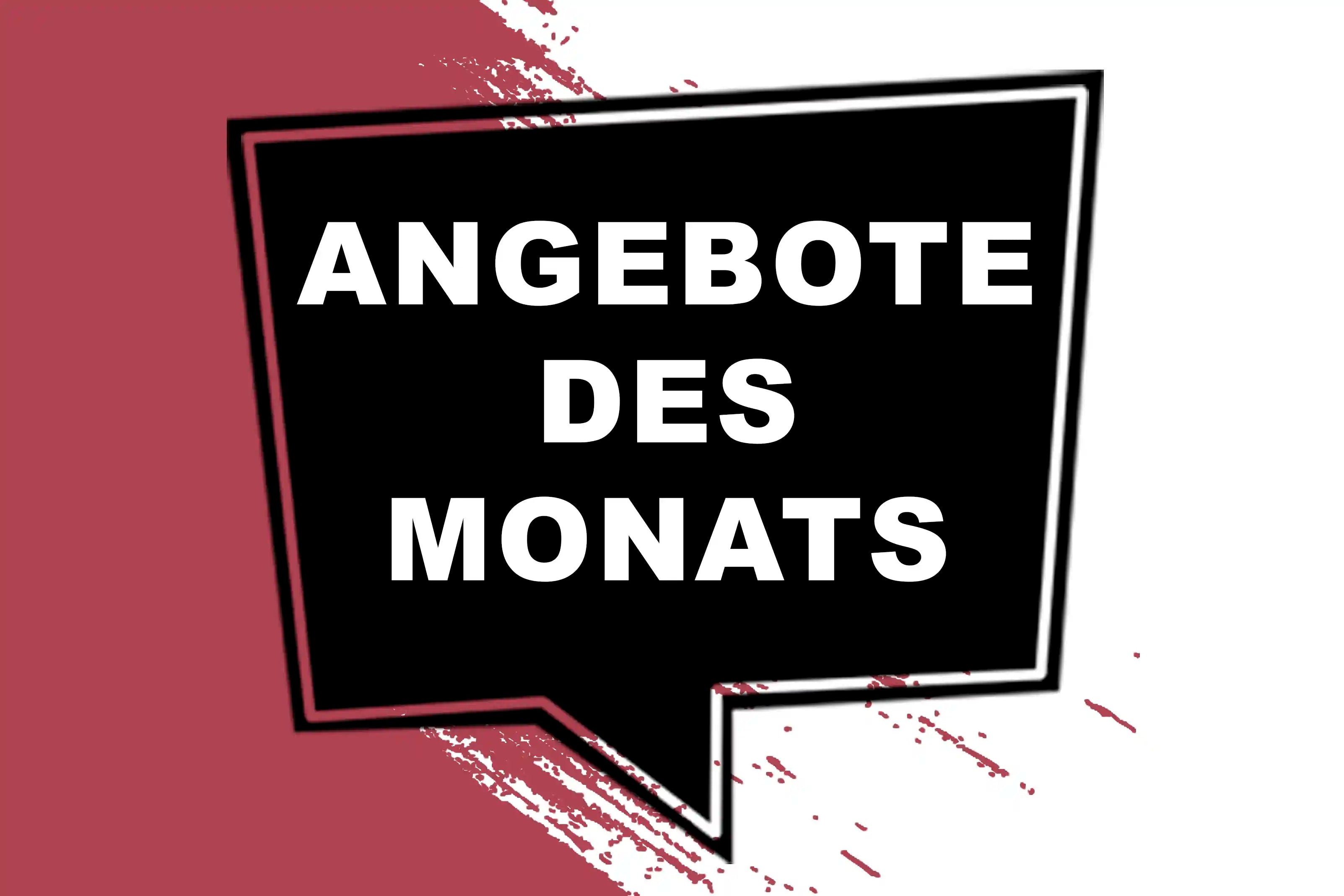 Entdecke hier unsere Angebote des Monats